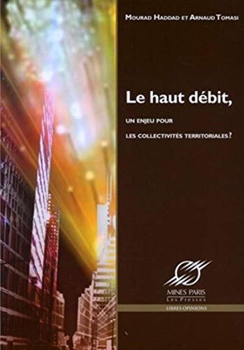 Le haut débit pour tous ? : un enjeu pour les collectivités territoriales