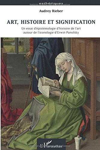 Art, histoire et signification : un essai d'épistémologie d'histoire de l'art autour de l'iconologie