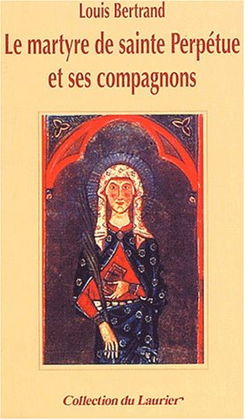 Le martyre de sainte Perpétue et ses compagnons