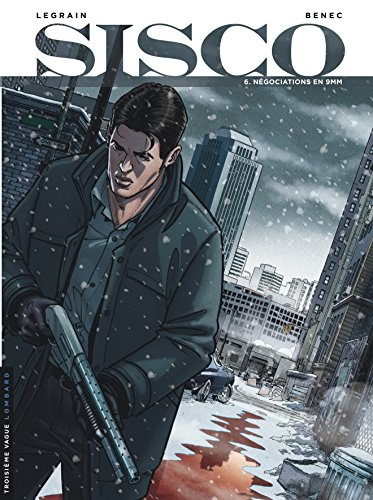 Sisco. Vol. 6. Négociations en 9 mm