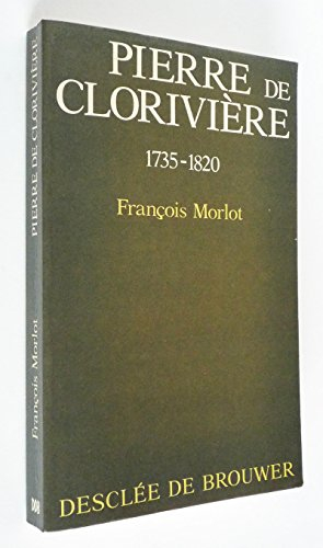 Pierre de Clorivière : 1735-1820