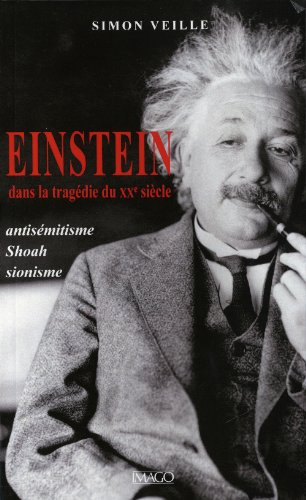 Einstein dans la tragédie du XXe siècle : antisémitisme, Shoah, sionisme