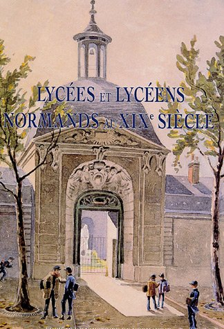 Lycées et lycéens normands au XIXe siècle