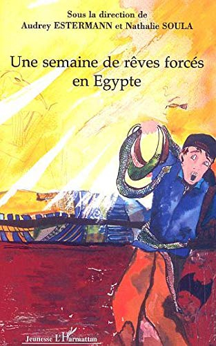 Une semaine de rêves forcés en Egypte