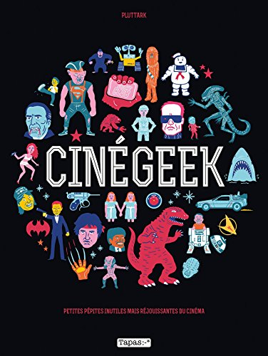 Cinégeek : petites pépites inutiles mais réjouissantes du cinéma