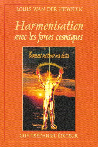 Harmonisation avec les forces cosmiques : comment maîtriser son destin