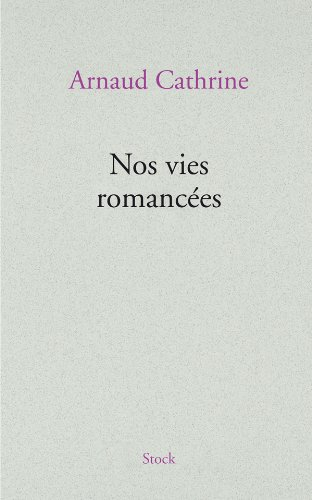 Nos vies romancées