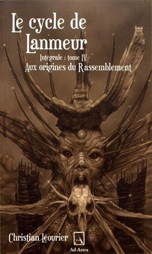 Le cycle de Lanmeur : intégrale. Vol. 4. Aux origines du rassemblement