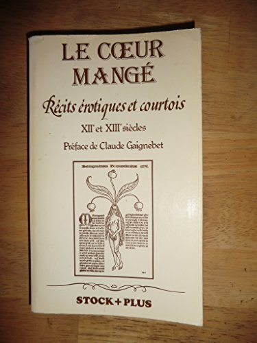 Le coeur mangé : récits érotiques et courtois des XIIe et XIIIe siècles