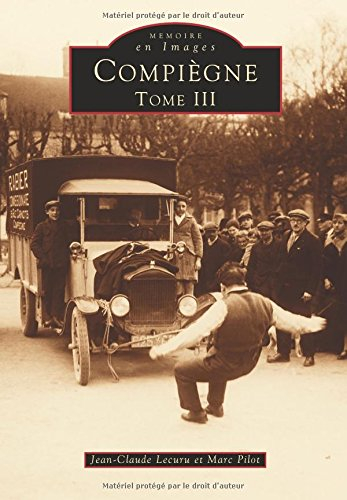 Compiègne. Vol. 3