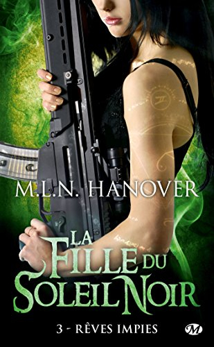 La fille du soleil noir. Vol. 3. Rêves impies