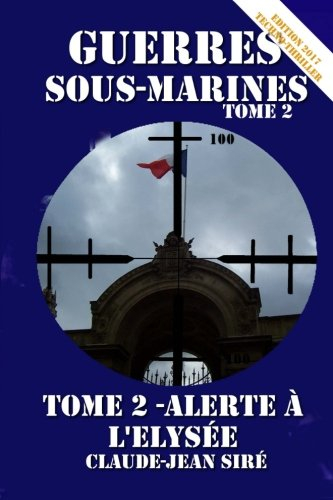Alerte à l'Elysée - Guerres sous-marines, tome 2