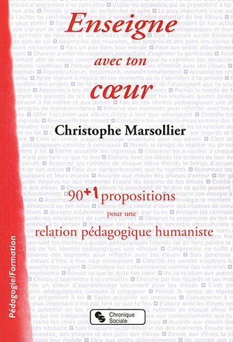 Enseigne avec ton coeur : 90+1 propositions pour une relation pédagogique humaniste