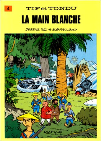 Tif et Tondu. Vol. 4. Tif et Tondu contre la Main blanche