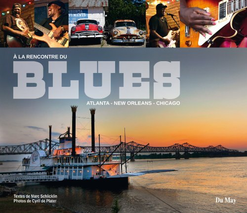 A la rencontre du blues : Atlanta, New Orleans, Chicago
