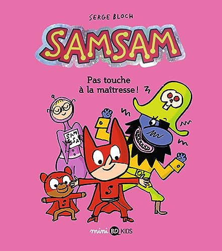 SamSam. Vol. 3. Pas touche à la maîtresse !