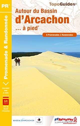 Autour du bassin d'Arcachon... à pied : 6 promenades & randonnées