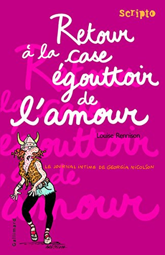Le journal intime de Georgia Nicolson. Vol. 7. Retour à la case égouttoir de l'amour