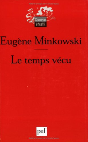 Le temps vécu : études phénoménologiques et psychopathologiques