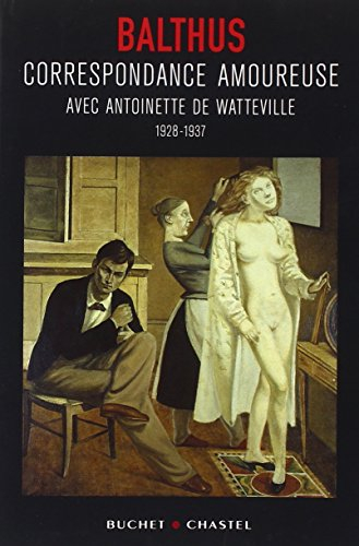 Correspondance amoureuse avec Antoinette de Watteville (1928-1937)
