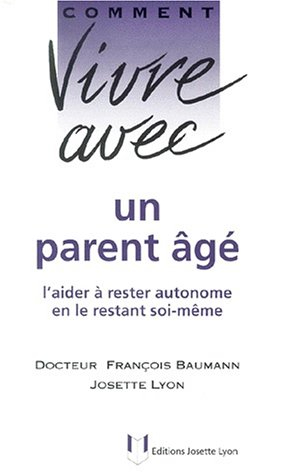 Comment vivre avec un parent âgé : l"aider à rester autonome en le restant soi-même