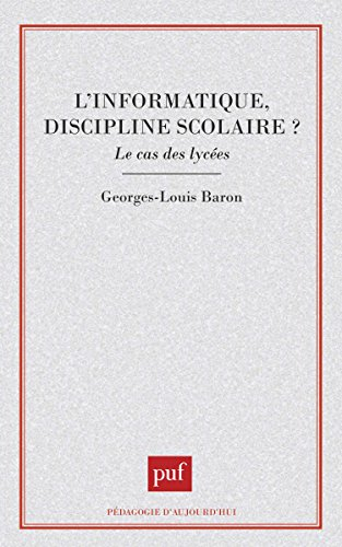 L'Informatique, discipline scolaire ? : le cas des lycées