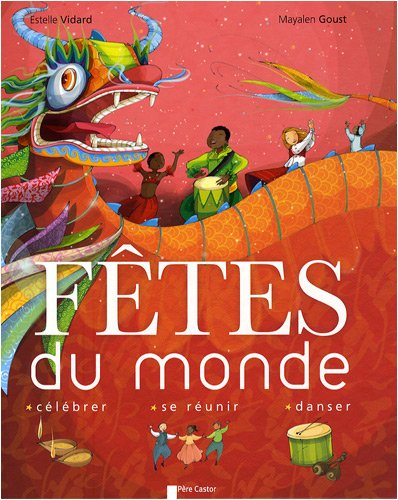 Fêtes du monde : célébrer, se réunir, danser