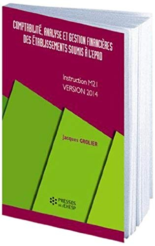 Comptabilité, analyse et gestion financières des établissements soumis à l'EPRD : instruction M21, v