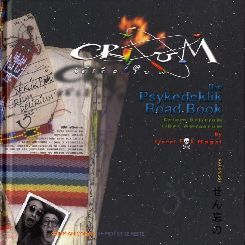 Crium Delirium : the psykedeklik road book : le liber amicorum de Crium Delirium, 1968-20XX