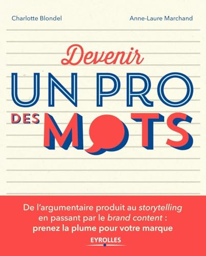 Devenir un pro des mots : de l'argumentaire produit au storytelling en passant par le brand content 