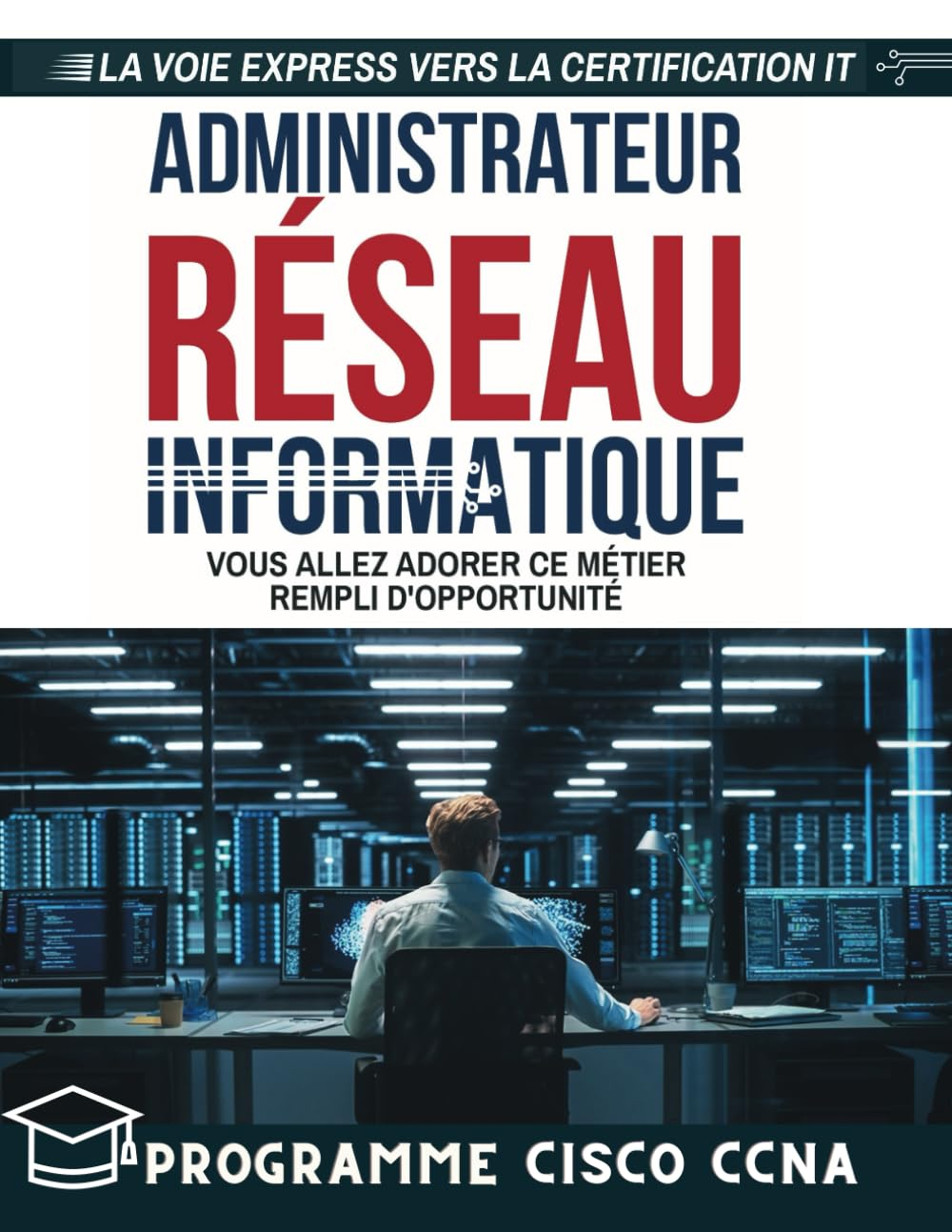 Administrateur réseau: Vous allez adorer ce métier rempli d'opportunité