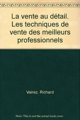 La vente au détail : les techniques de vente des meilleurs professionnels