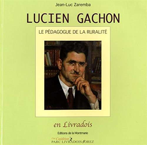 Lucien Gachon : pédagogue de la ruralité en Livradois