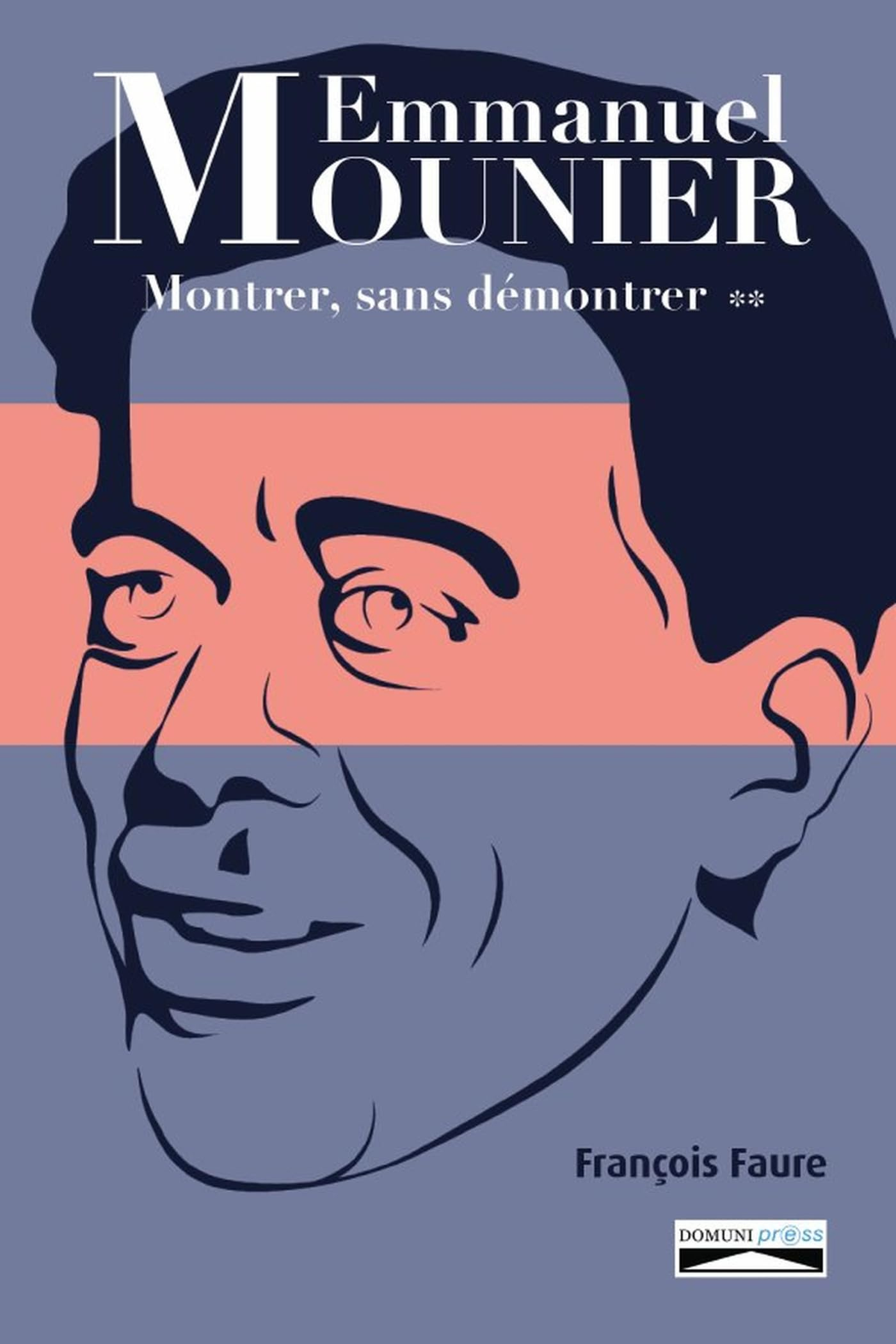 Emmanuel Mounier : Montrer, sans démontrer : T2