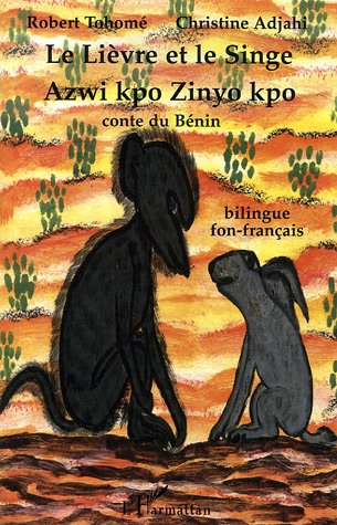 Le lièvre et le singe : conte du Bénin, bilingue fon-français. Azwi kpo Zinyo kpo