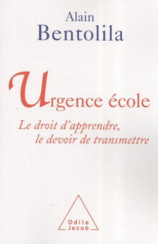 Urgence école : le droit d'apprendre, le devoir de transmettre