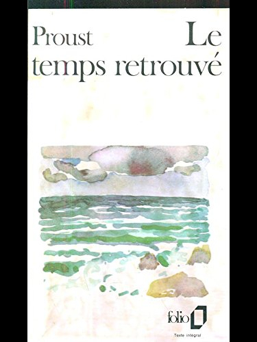 A la recherche du temps perdu. Vol. 7. Le temps retrouvé