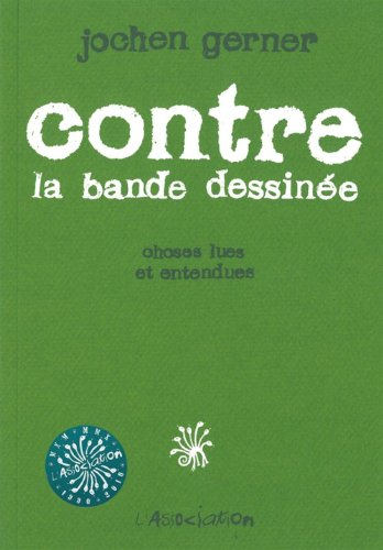 Contre la bande dessinée : choses lues et entendues