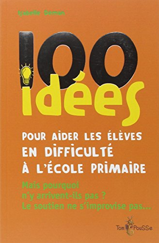100 idées pour aider les élèves en difficulté à l'école primaire