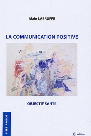 La communication positive : objectif santé
