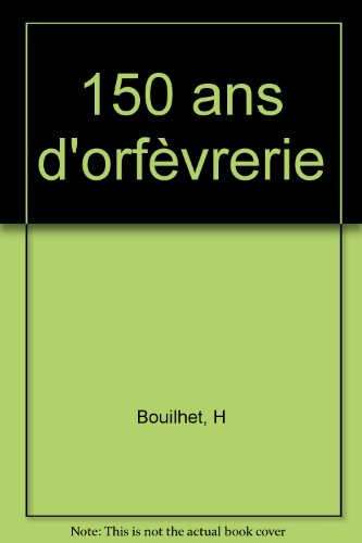 150 ans d'orfèvrerie