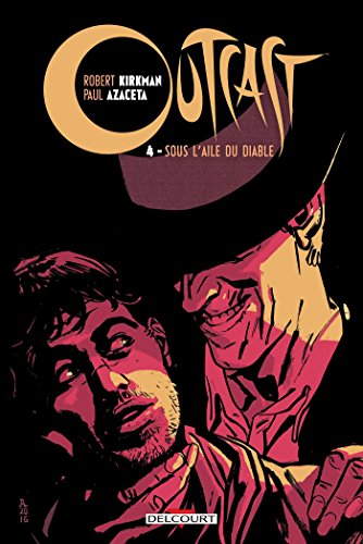 Outcast. Vol. 4. Sous l'aile du diable