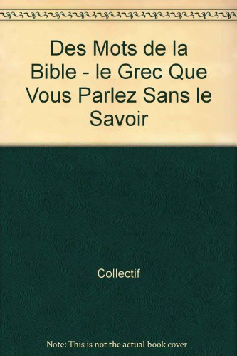 Des mots de la Bible : le grec que vous parlez sans le savoir