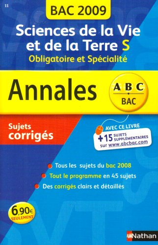 Sciences de la vie et de la Terre, S obligatoire et spécialité : sujets corrigés, bac 2009