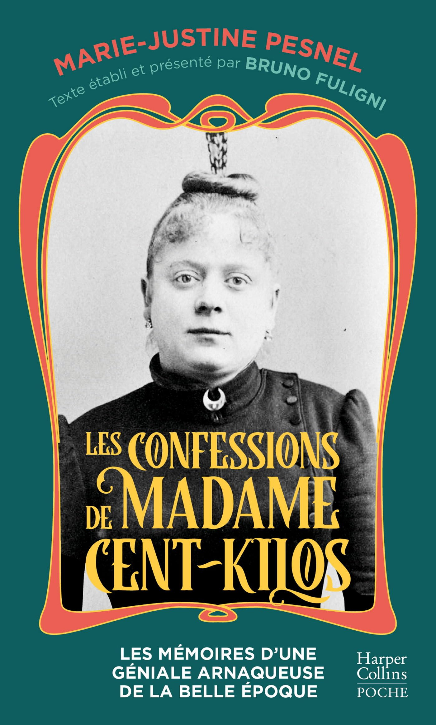 Les confessions de Madame Cent-Kilos : le journal retrouvé d'une criminelle de la Belle Epoque