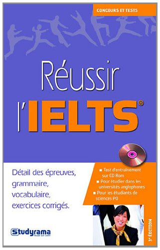 Réussir l'IELTS : détail des épreuves, grammaire, vocabulaire, exercices corrigés