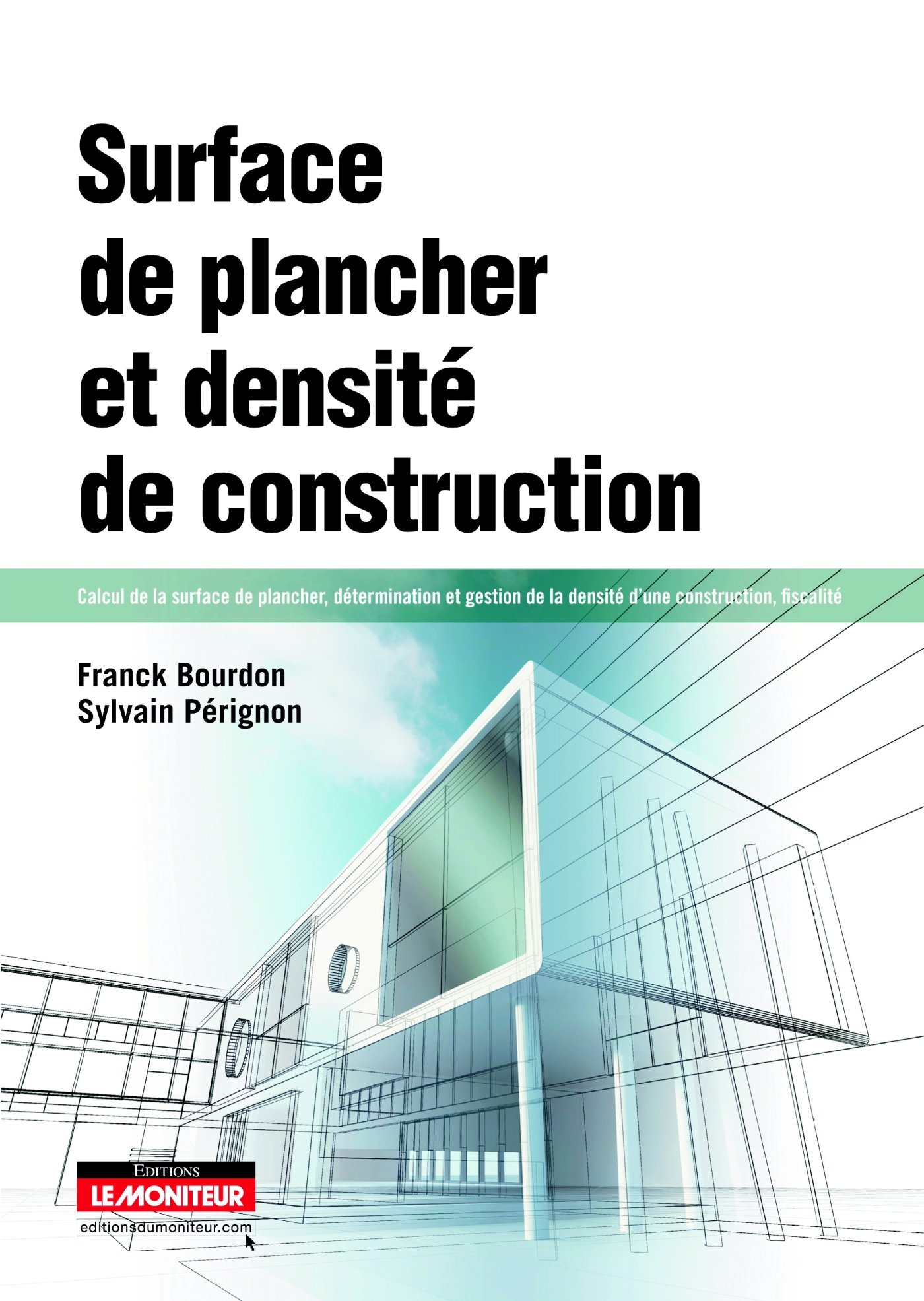 Surface de plancher et densité de construction : calcul de la surface de plancher, détermination et 
