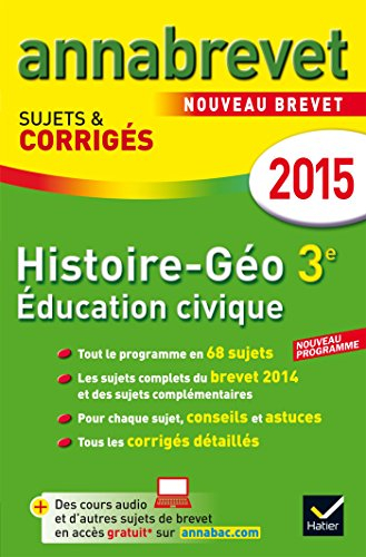 Histoire géo, éducation civique 3e : nouveau brevet 2015 : nouveau programme