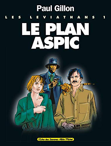 Les léviathans. Vol. 1. Le plan Aspic