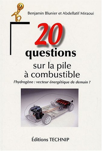 20 questions sur la pile à combustible : l'hydrogène, vecteur énergétique de demain ?
